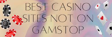 Discovering Casinos Non Gamstop A Guide to Responsible Gaming